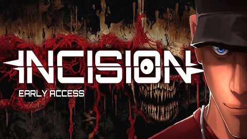 INCISION EA Game - Nightmare tetanus of a game! Part 1 | Let's Play INCISION Gameplay