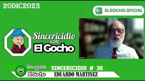 [20DIC2023] SINCERICIDIO CON EL GOCHO #36 CON EDUARDO MARTÍNEZ