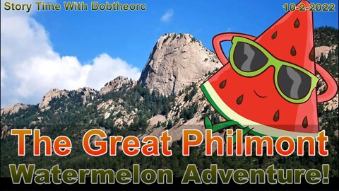 The Great Philmont Watermelon Adventure! 10-2-22