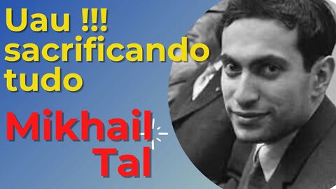 MIKHAIL TAL O MAGO DE RIGA SACRIFICANDO TUDO PARA VENCER