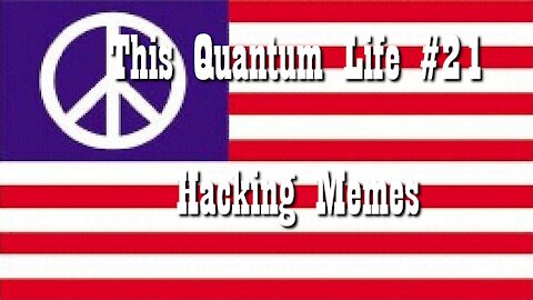 This Quantum Life #21 - Hacking Memes