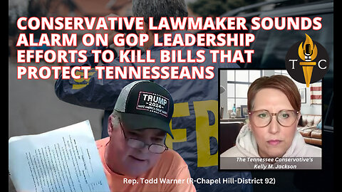 Conservative Lawmaker Sounds Alarm On GOP Leadership Efforts To Kill Bills That Protect Tennesseans