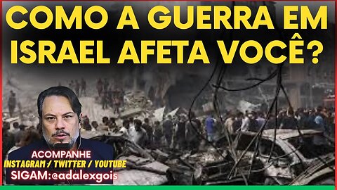 COMO A GUERRA EM ISRAEL AFETA DIRETAMENTE A VOCÊ