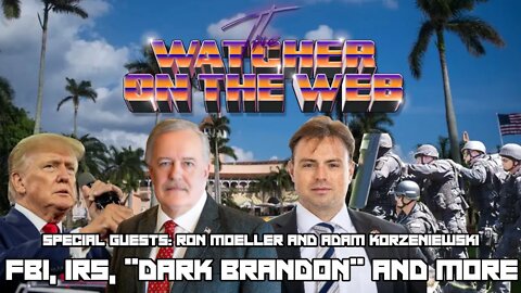 Night Watch E 14: FBI, IRS, "DARK BRANDON", and more w/ Ron Moeller and Adam Korzeniewski