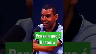 Pensam que é Besteira.