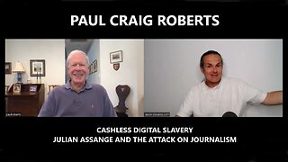 Paul Craig Roberts - Cashless Digital Slavery, Julian Assange, the Attack on Journalism, Israel Gaza