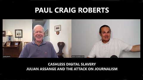 Paul Craig Roberts - Cashless Digital Slavery, Julian Assange, the Attack on Journalism, Israel Gaza