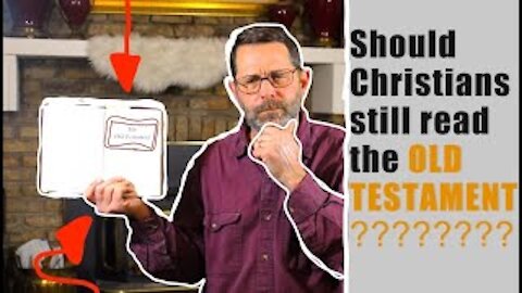 SHOULD CHRISTIANS STILL READ THE OLD TESTAMENT?