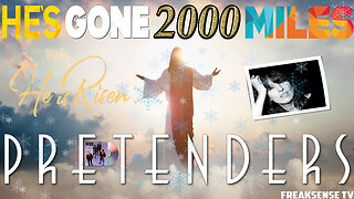 2000 Miles by The Pretenders ~ 2000 Miles is Years and the 2nd Coming of Christ is Soon Upon Us...