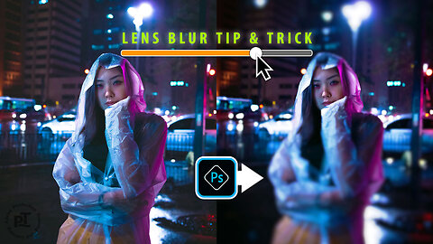 LENS BLUR Tip & Trick in Photoshop