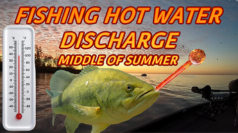 Bass Fishing Hot Water Discharge in the Middle of Summer