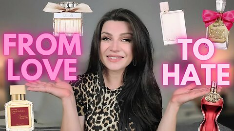 I'M OVER THEM!...FRAGRANCES THAT WENT FROM LOVE TO HATE