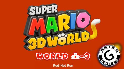 Super Mario 3D World No Commentary - World 🏰-3 - Red-Hot Run - All Stars and Stamps