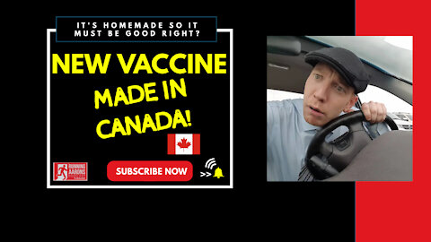 CANADA MADE IT'S OWN JAB - This is Actually True EH?