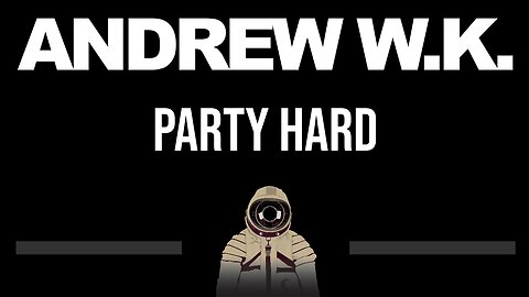 Andrew W.K. • Party Hard (CC) 🎤 [Karaoke] [Instrumental Lyrics]