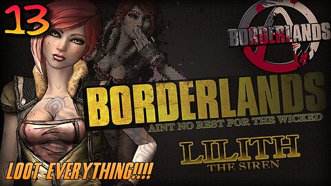 LOOT EVERYTHING Borderland Lilith Part 13 #videogames #borderlands #gameplay