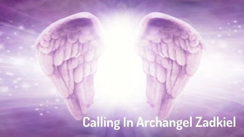 Calling In The Energy of Archangel Zadkiel - Invoking Archangel Zadkiel - Energy/Frequency Music