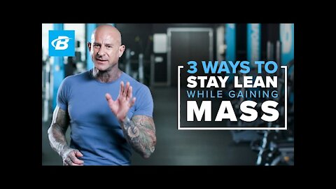 3 WAYS TO STAY LEAN WHILE GAINING MASS || BODY BUILDING ||