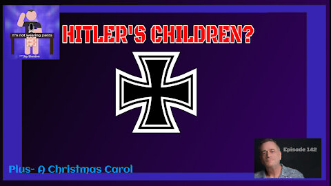 The children of Hitler?- and A Christmas Carol continues!