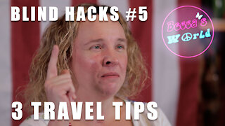 Becca's Blind Hacks: 3 Quick Travel Tips