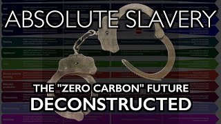 💥⚠️ ABSOLUTE SLAVERY ~ The Zero Carbon Agenda Deconstructed ~ YOU Are the Carbon They Want to Reduce!