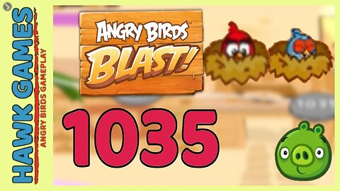 Angry Birds Blast Level 1035 Extreme - 3 Stars Walkthrough, No Boosters