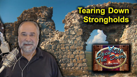 Andy White: Tearing Down Strongholds