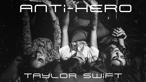 ||Anti Hero|| Taylor Swift - SONGS OF THE WEEK