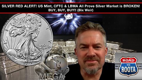 SILVER RED ALERT! US Mint, CFTC & LBMA All Prove Silver Market is BROKEN! BUY, BUY, BUY!! (Bix Weir)