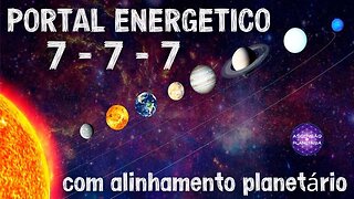 Portal Energético 7-7-7 Alinhamento Planetário - Gleidson de Paula