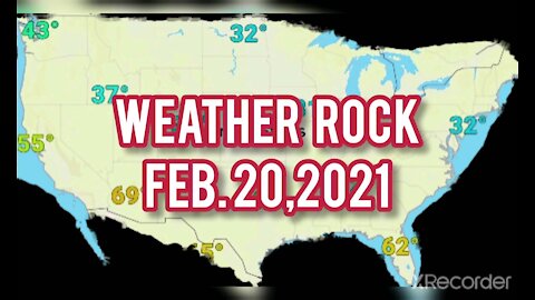 WEATHER ROCK FEB. 20,2021