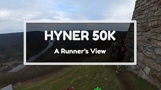 2022 Hyner Trail Challenge 50k - A Runner's View