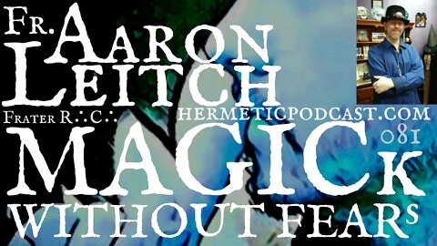 PATRON EXCLUSIVE #081 Father Aaron Leitch "Priesthood, Enochian & Hermetic Order of the Golden Dawn"