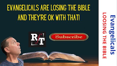 Evangelicals Are Loosing The Battle For The Bible-And They're OK With That