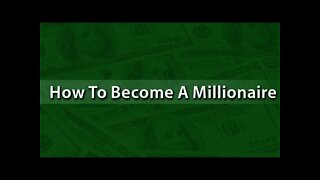 How To Become A Millionaire