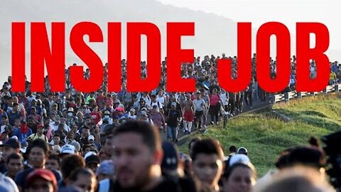 Breaking news:BORDER INVASIONS AND SWARMS OF ILLEGALS: IT'S AN INSIDE JOB