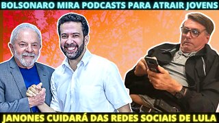 Janones impressiona Lula e cuidará das redes - Bolsonaro mira em podcasts