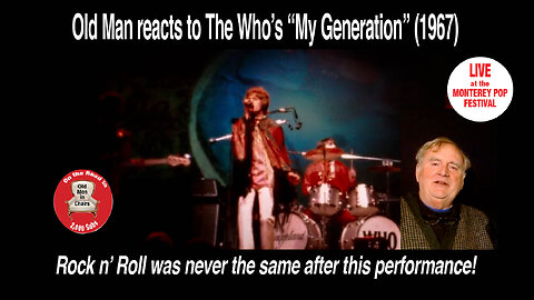Old Man reacts to The Who performing "My Generation," Live at the Monterey Pop Festival #reaction