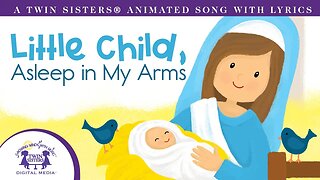 Little Child, Asleep in my Arms - Animated Song with Lyrics!