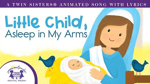Little Child, Asleep in my Arms - Animated Song with Lyrics!