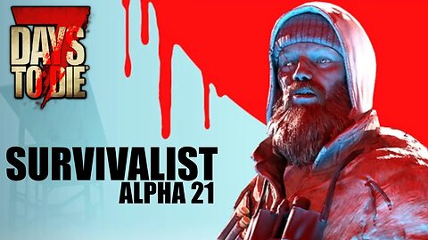 7 Days to Die Alpha 21 Survivalist Series Ep 4 Streamed Series! #live #7daystodie