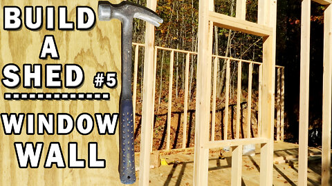 Build a Shed - Frame a Window Wall - Video 5/17