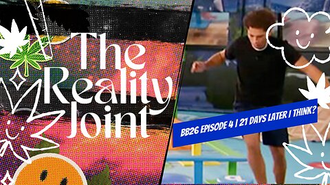 The Reality Joint | EP 4 | 21 Days Later i think?
