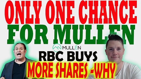 Its DO OR DIE for Mullen │ RBC Buys More Mullen - Why ?!⚠️ Mullen Investors Must Watch