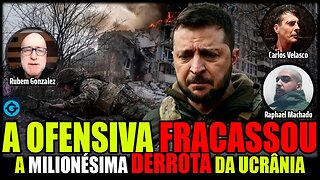 URGENTE | A Ofensiva FR4C4SS0U | A milionésima DERR0T4 da Ucr4n14 | Carlos Velasco e Raphael Machado