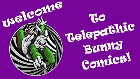 Welcome To Telepathic Bunny Comics!