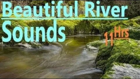 11 Hours of Stream River Water Nature Sounds-Relax Meditate Focus Work Study DeStress, Soothe Baby