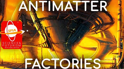 Antimatter Factories & Uses