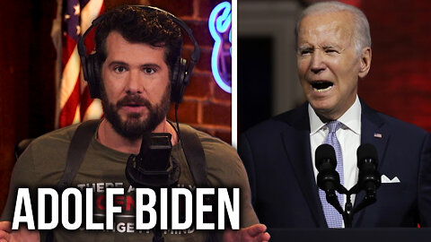 Biden’s HITLER Speech: YOU Are His Enemy! | Louder With Crowder