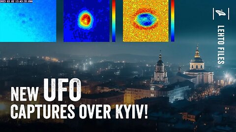 Is UFO Activity Happening in the Skies of Kyiv? 4 New Videos!